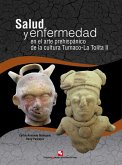 Salud y enfermedad en el arte prehispánico de la cultura Tumaco-La Tolita II (eBook, ePUB)