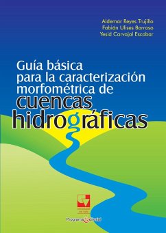 Guía básica para la caracterización morfométrica de cuencas hidrográficas (eBook, ePUB) - Reyes Trujillo, Aldemar; Barroso, Fabián Ulises; Escobar, Yesid Carvajal
