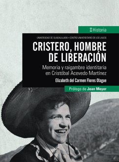 Cristero, hombre de liberación (eBook, ePUB) - del Olague, Elizabeth Carmen Flores