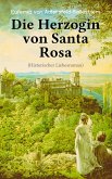 Die Herzogin von Santa Rosa (Historischer Liebesroman) (eBook, ePUB)