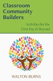 Classroom Community Builders: Activities for the First Day and Beyond (Teacher Tools, #3) (eBook, ePUB)