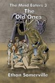 The Mind Eaters 3 - The Old Ones (The Eridon Chronicles, #11) (eBook, ePUB) The Mind Eaters 3 - The Old Ones (The Eridon Chronicles, #11) (eBook, ePUB)