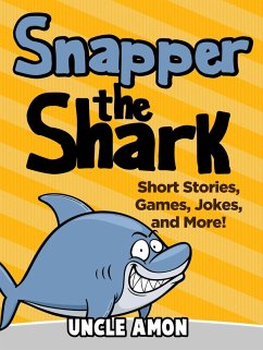 Snapper the Shark: Short Stories, Games, Jokes, and More! (eBook, ePUB) - Amon, Uncle