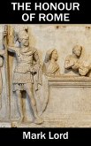 The Honour of Rome (eBook, ePUB) The Honour of Rome (eBook, ePUB)