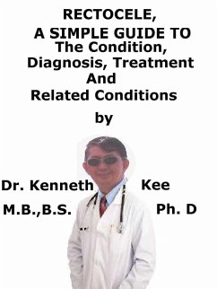 Cover Rectocele, A Simple Guide To The Condition, Diagnosis, Treatment And Related Conditions (eBook, ePUB)
