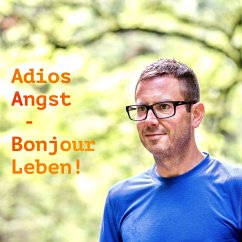 Adios Angst – Bonjour Leben! (MP3-Download) - Miltenberger, Mischa