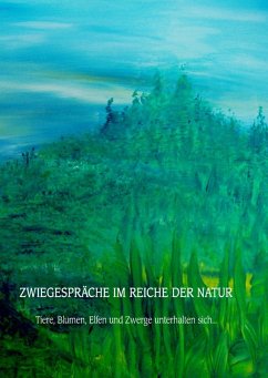 Zwiegespräche im Reiche der Natur (eBook, ePUB) - Kerschhofer, Monika