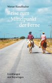 Reise zum Mittelpunkt der Ferne (eBook, ePUB) Reise zum Mittelpunkt der Ferne (eBook, ePUB)