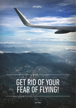 Get Rid of Your Fear of Flying (eBook, ePUB)