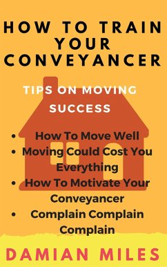 How To Train Your Conveyancer (eBook, ePUB) - Miles, Damian