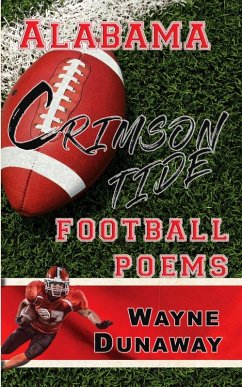 Alabama Crimson Tide Football Poems (eBook, ePUB) - Dunaway, Wayne