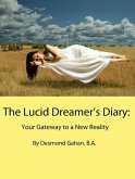 The Lucid Dreamer's Diary: Your Gateway to a New Reality (eBook, ePUB)