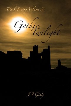 Dark Poetry, Volume 2: Gothic Twilight. (eBook, ePUB) - Ginty, J J