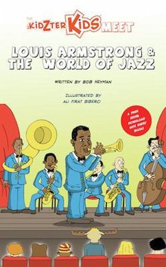 Cover The Kidzter Kids Meet Louis Armstrong & The World Of Jazz (Kidzter Kids Musical Time Travel, #4) (eBook, ePUB)