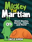Mickey the Martian: Short Stories, Games, Jokes, and More! (eBook, ePUB)