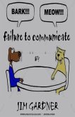 Failure To Communicate (eBook, ePUB) Failure To Communicate (eBook, ePUB)
