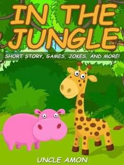 In the Jungle: Short Story, Games, Jokes, and More! (eBook, ePUB) - Amon, Uncle