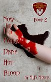 Now I Could Drink Hot Blood (SIS Case Files, #2) (eBook, ePUB)