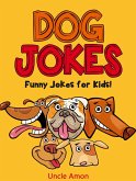 Dog Jokes: Funny Jokes for Kids! (eBook, ePUB)