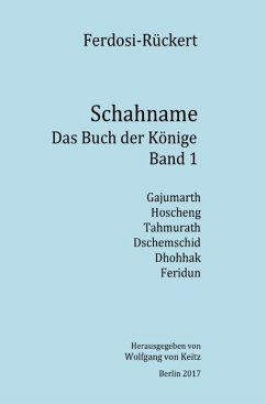 Schahname - Das Buch der Könige, Band 1 (eBook, ePUB) - Rückert, Friedrich