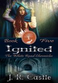 Ignited (The White Road Chronicles, #5) (eBook, ePUB)