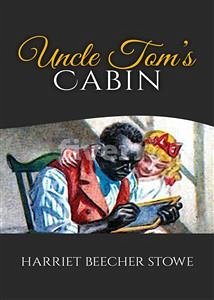 Uncle Tom’s cabin (eBook, ePUB) - Beecher Stowe, Harriet