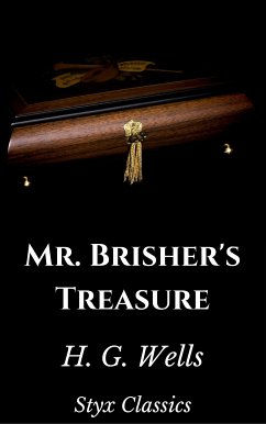 Mr. Brisher's Treasure (eBook, ePUB) - Classics, Styx; G. Wells, H.