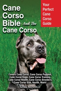 Cane Corso Bible And The Cane Corso (eBook, ePUB) - Manfield, Mark
