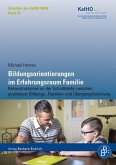 Bildungsorientierungen im Erfahrungsraum Familie