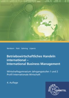 Betriebswirtschaftliches Handeln international - International Business Management - Beinborn, Peter;Feist, Theo;Gehring, Carola