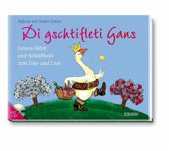 Di gschtifleti Gans, m. 2 CD-ROM - Gubser, Stefanie;Gubser, Stefan