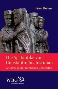 Die Spätantike von Constantin bis Justinian (eBook, PDF) - Bellen, Heinz