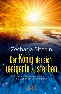 Der König, der sich weigerte zu sterben (eBook, ePUB) - Sitchin, Zecharia