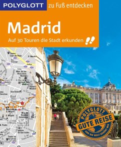POLYGLOTT Reiseführer Madrid zu Fuß entdecken (eBook, ePUB) - Kilimann, Susanne; Knoller, Rasso