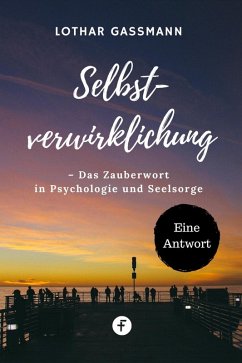 Selbstverwirklichung - Das Zauberwort in Psychologie und Seelsorge (eBook, ePUB) - Gassmann, Lothar