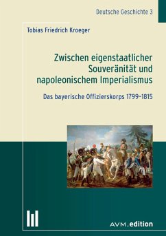 Zwischen eigenstaatlicher Souveränität und napoleonischem Imperialismus (eBook, PDF) - Kroeger, Tobias Friedrich