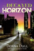 Decayed Horizon (eBook, ePUB) Decayed Horizon (eBook, ePUB)