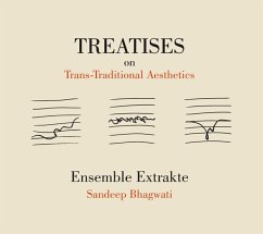 Treatises On Trans-Traditional Aesthetics - Ensemble Extrakte