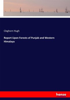 Report Upon Forests of Punjab and Western Himalaya