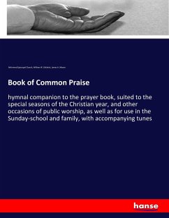 Book of Common Praise - Reformed Episcopal Church;Gilchrist, William W.;Moore , James A.