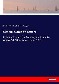 General Gordon's Letters - Gordon, Charles G.; Boulger, D. C. De K.