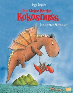 Der kleine Drache Kokosnuss - Seine ersten Abenteuer - Siegner, Ingo