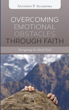 Overcoming Emotional Obstacles through Faith - Acampora, Anthony P.
