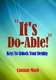 "It's Do-Able!" Keys To Unlock Your Destiny (eBook, ePUB) "It's Do-Able!" Keys To Unlock Your Destiny (eBook, ePUB)