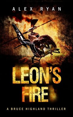 Leon's Fire (Bruce Highland, #7) (eBook, ePUB) - Ryan, Alex