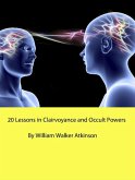 20 Lessons in Clairvoyance and Occult Powers (eBook, ePUB)