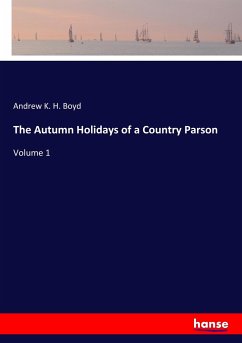 The Autumn Holidays of a Country Parson - Boyd, Andrew K. H.