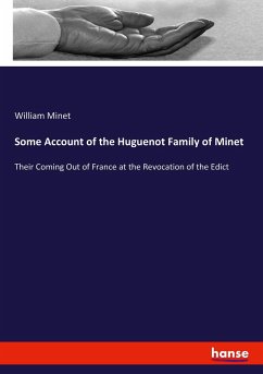 Some Account of the Huguenot Family of Minet