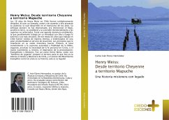 Henry Weiss: Desde territorio Cheyenne a territorio Mapuche - Flores Hernández, Carlos Iván