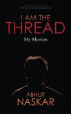 I Am The Thread: My Mission (eBook, ePUB)